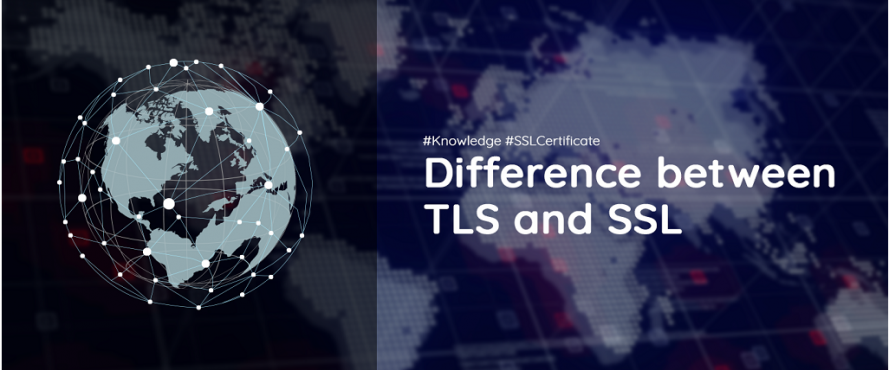 Sự khác nhau giữa chứng chỉ TLS và SSL